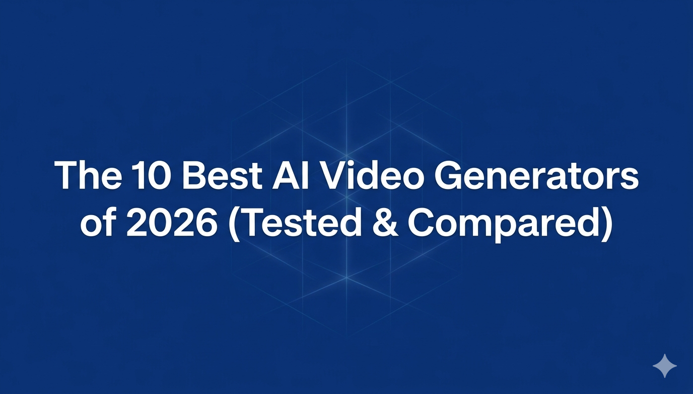 The 10 Best AI Video Generators of 2026 (Tested & Compared)